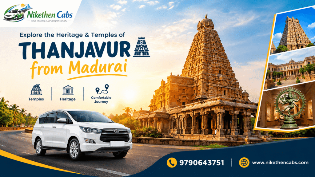 Complete Guide to Visiting Thanjavur from Madurai-Temples, Attractions & Travel Tips